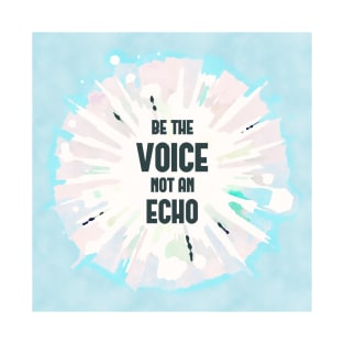 Be The Voice T-Shirt