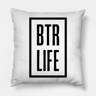 Better Life Pillow