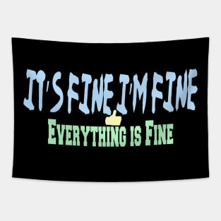 It’s Fine I’m Fine Everything is Fine Tapestry