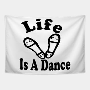 Life Is A Clog Dance BLK Tapestry