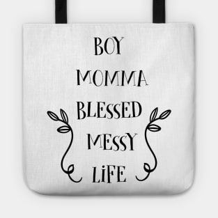 Boy Momma Gifts Blessed Messy Life Mom Of Boys Tote