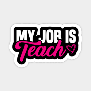 My Job Is Teach Cute Back to school outfit teacher must have Magnet