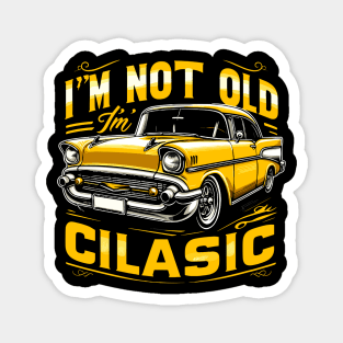 i'm not old i'm classic Magnet