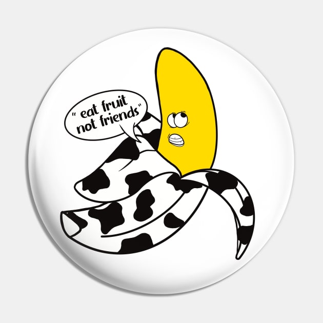 Banana in a black and white onesie saying ''Eat fruit not friends'' Pin by Fruit Tee