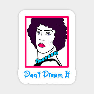 Don't Dream It Magnet