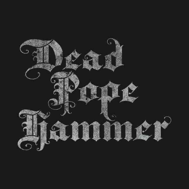 Dead Pope Hammer (white) by Surplusweird