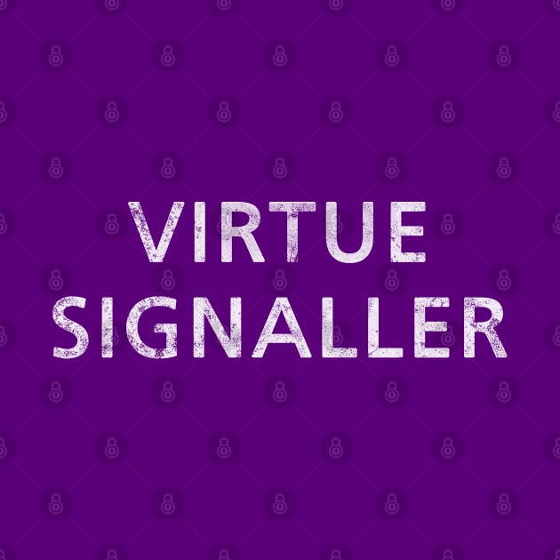 Virtue Signaller by MotoGirl