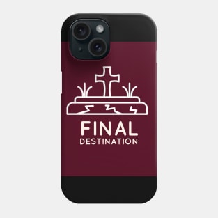 Final destination Phone Case