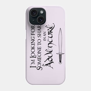 I'm Looking for An Adventure Phone Case