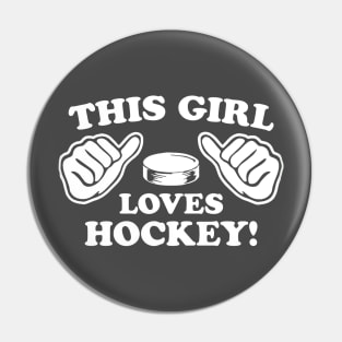 This Girl Loves Hockey Pin