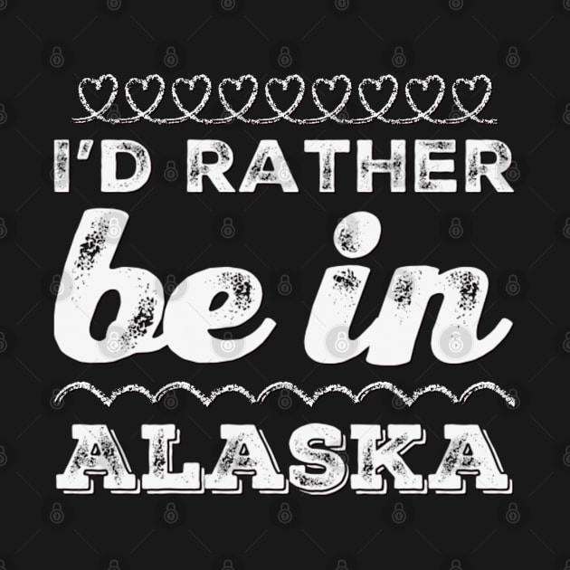 I'd rather be in Alaska Cute Vacation Holiday Alaska trip by BoogieCreates