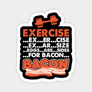 Exercise Bacon Magnet