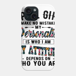 April Girl Make No Mistake Phone Case