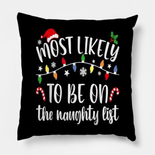 Most Likely To Be On The Naughty List Christmas Matching Group Pillow