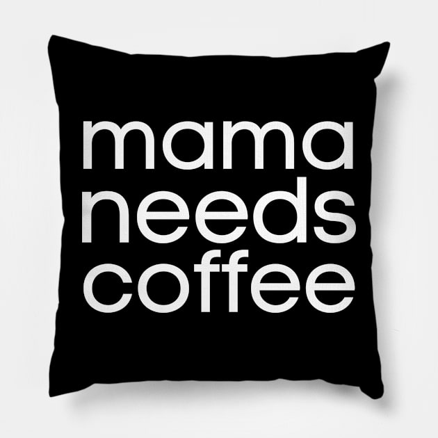 Mama Needs Coffee Pillow by HobbyAndArt