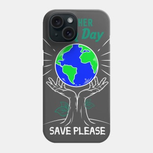 Happy Earth Day Funny Shirt Phone Case