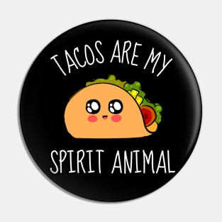 Tacos Are My Spirit Animal Funny Pin