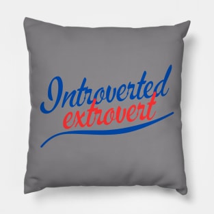 Introverted extrovert Pillow