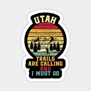 Vintage Utah Trails Are Calling And I Must Go Hiking Tee Magnet