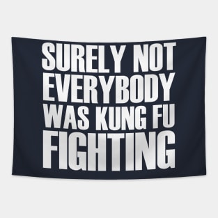 Surely Not Everybody Was Kung Fu Fighting Retro Vintage Tapestry