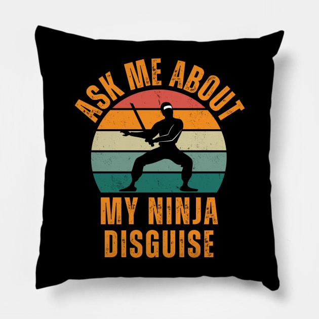 Ask Me About My Ninja Disguise Pillow by Intuitive_Designs0