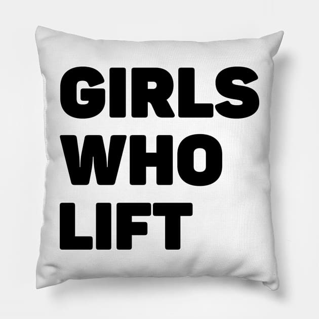 Girls Who Lift Weightlifting Pillow by AniTeeCreation