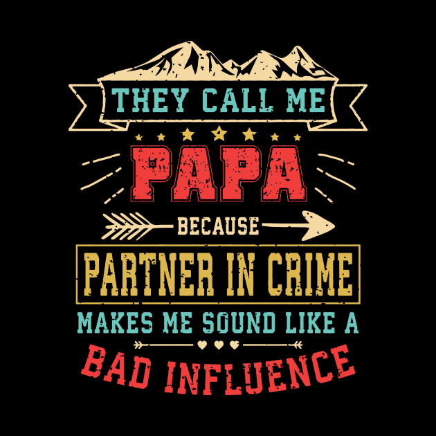 They Call Me Papa Partner In Crime Dad Fathers Day Family by Kings Substance