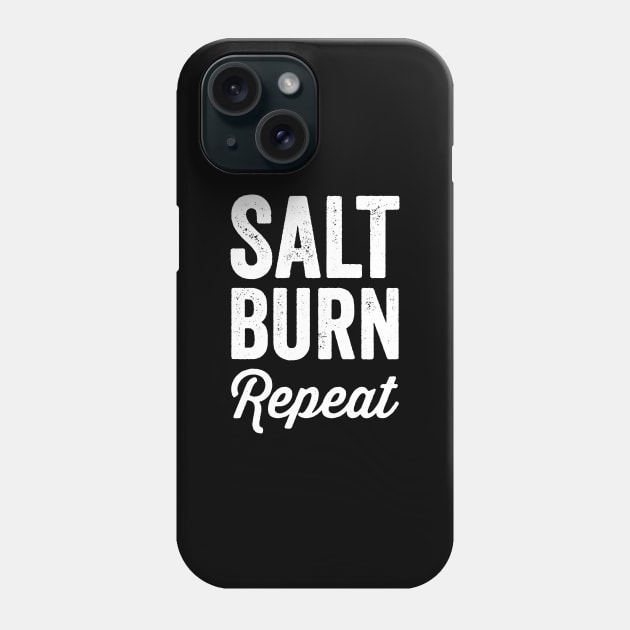 Salt burn repeat Phone Case by captainmood