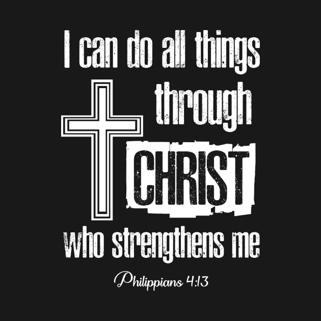 I Can Do All Things Through Christ Who Strengthens Me Bible Christian T-Shirts T Shirts Tshirts, Gifts, Christian Christmas Gift Store by JOHN316STORE - Christian Store