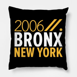 Bronx NY Birth Year Collection - Represent Your Roots 2006 in Style Pillow