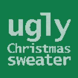 Ugly Christmas Sweater T-Shirt