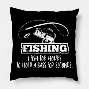 Funny Bass Fishing Quote Fisherman Sports Pillow