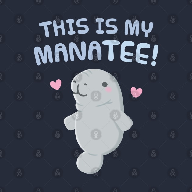 Cute This Is My Manatee Tee Pun by rustydoodle