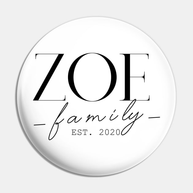 Zoe Family EST. 2020, Surname, Zoe Pin by ProvidenciaryArtist