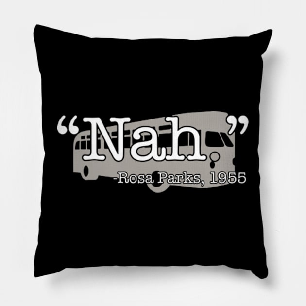 Pop Threads Nah Rosa Parks 1955 Quote Black History Month Pillow by Zacharys Harris