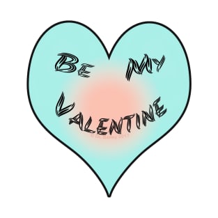 Be My Valentine Heart T-Shirt