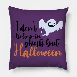 Dont Believe in Ghost Halloween Costume Pillow