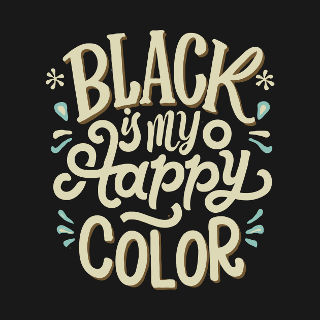 Black Is My Happy Color, Funny by Chrislkf