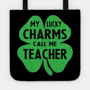 st patricks day my lucky charms call me teacher Tote