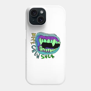 Bite... Chew... Sucks! Phone Case