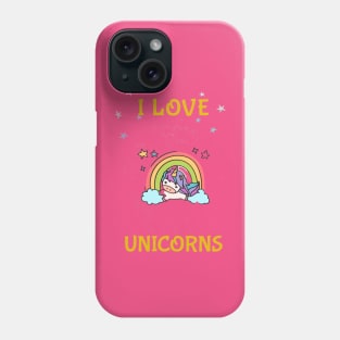 I love unicorns Phone Case