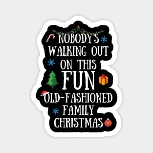 Nobodys Walking Out On This Fun Old-Fashioned Family Christmas Magnet