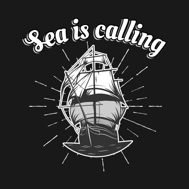 Sea is calling Sailor Sailship by Foxxy Merch