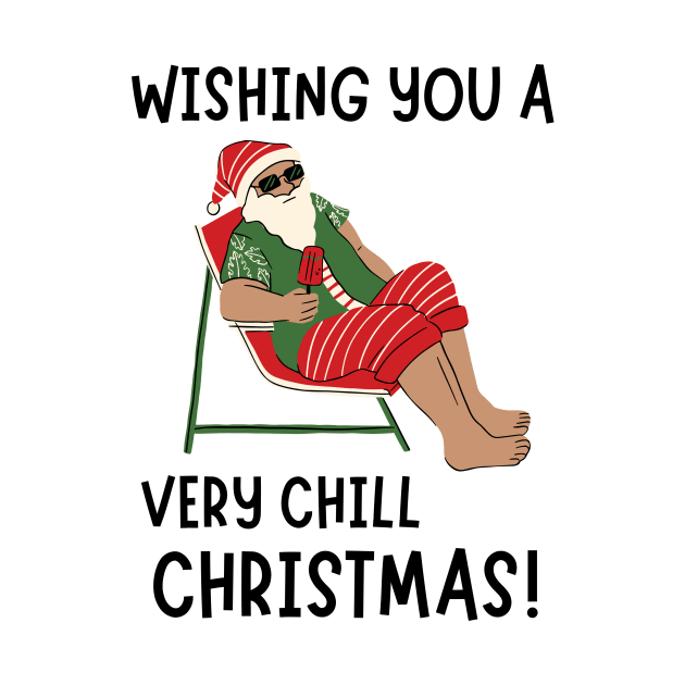 Wishing You a Very Chill Christmas! Black by NerdyMerch