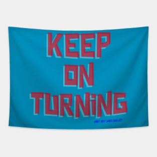 KEEP ON TURNING Tapestry