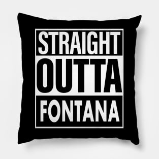 Fontana Name Straight Outta Fontana Pillow