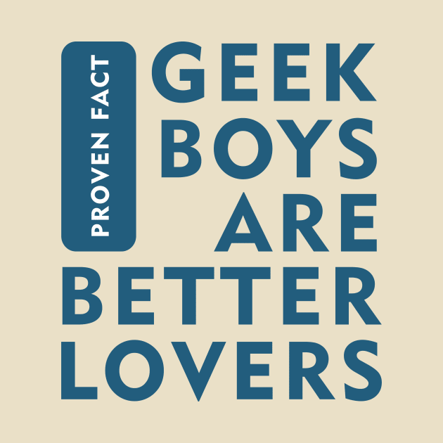 Geek boys are better lovers by Gaspar Avila