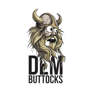 Dem Buttocks Viking T-Shirt