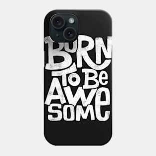 to be awesome Phone Case