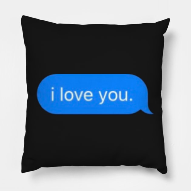 i love you message Pillow by mcmetz